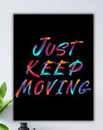 Plakat - Just keep moving
