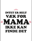 Poster - Nothing is completely gone until Mama can't find it