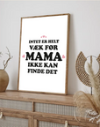 Poster - Nothing is completely gone until Mama can't find it